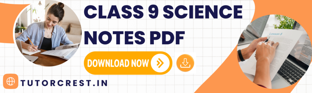 class 9 science notes pdf