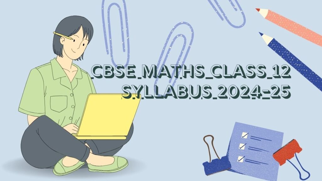 CBSE Maths Class 12 Syllabus 2024-25