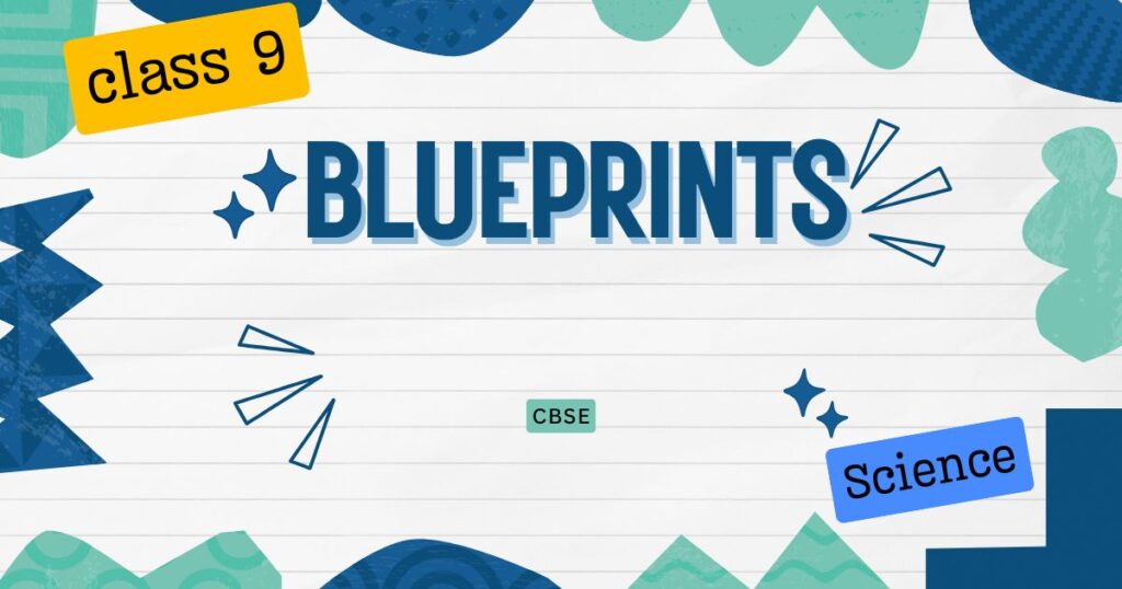 CBSE Class 9 Science blueprint